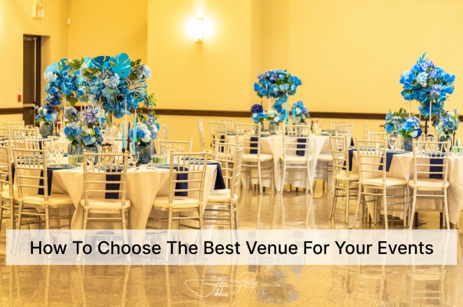 How To Choose The Best Venue For Your Events