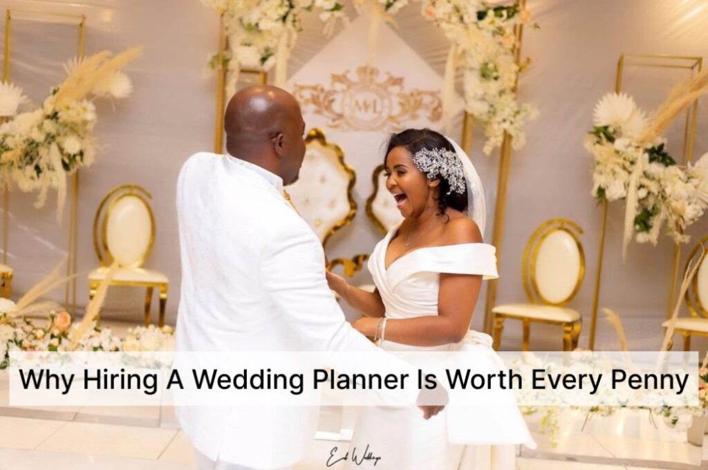 Why Hiring A Wedding Planner Is Worth Every Penny