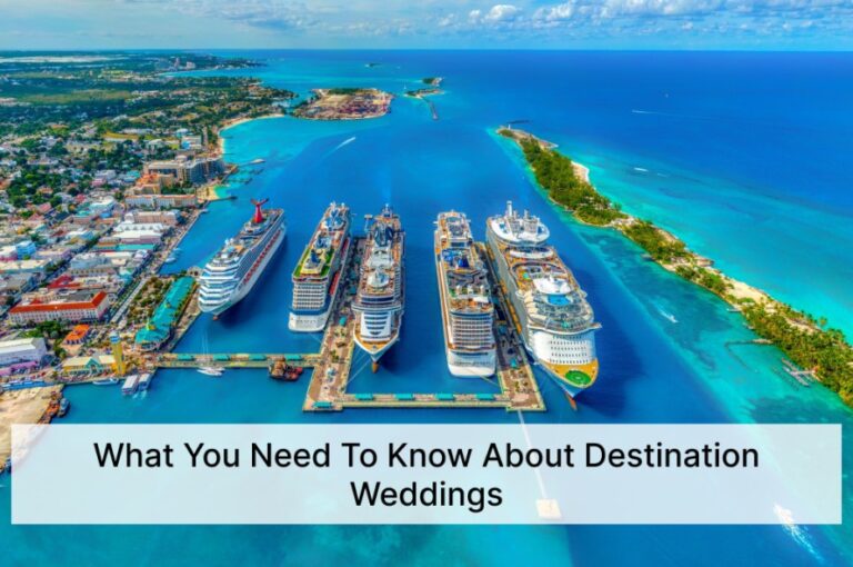 What You Need To Know About Destination Weddings